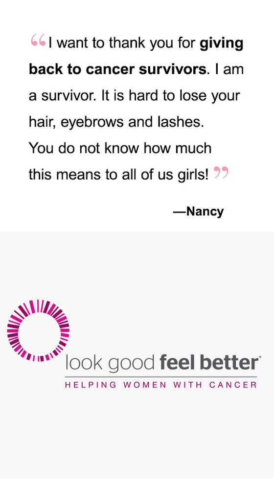 A square image that reads, "I want to thank you for giving back to cancer survivors. I am a survior. It is hard to lose your hair, eyebrows and lashes. You do not know how much this means to all of us girls!"