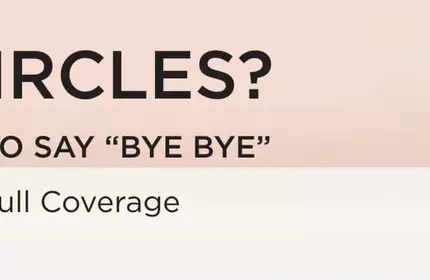 Banner reading, "Dark Circles? IT's Just 1 Dot to Say 'Bye Bye' Up to 24HR Full Coverage"