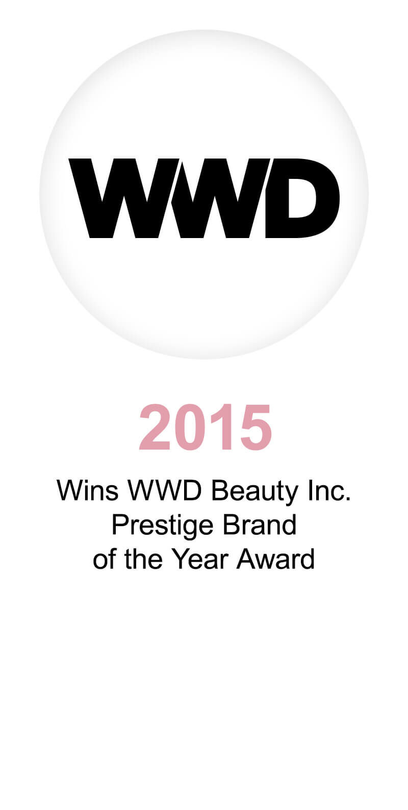 WWD 2015  Wins WWD Beauty Inc. Prestige Brand of the Year Award