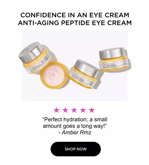 confidence in an eye cream - "Perfect hydration; a small amount goes a long way!" - Amber Rmz