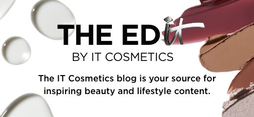 The EDIT by IT Cosmetics. The IT Cosmetics blog is your source for inspiring beauty and lifestyle content