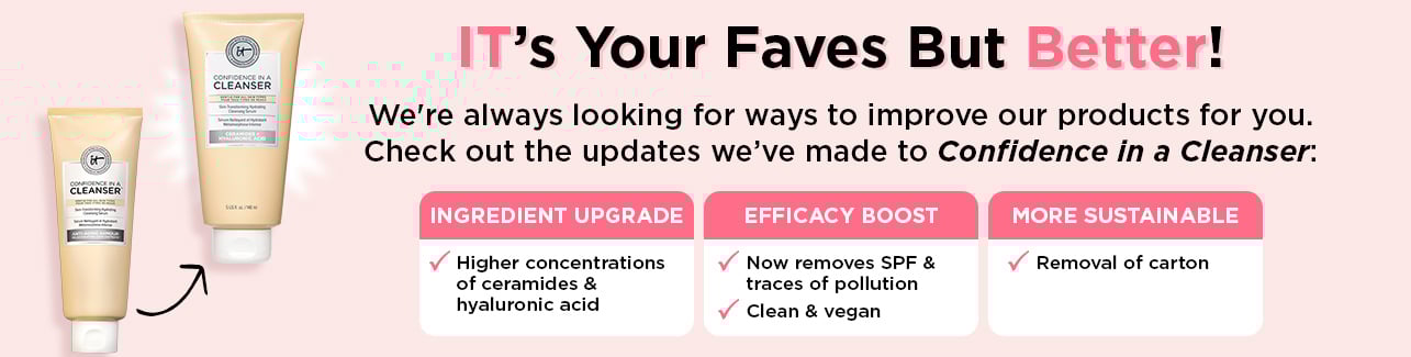 Banner reading, 'It's Your Faves But Better!' discussing new formula of Confidence in a Cleanser